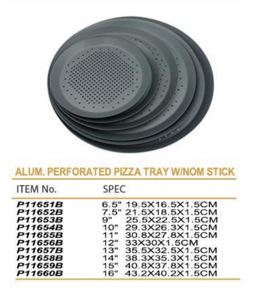 ALUM. PERFORATED PIZZA TRAY W/NOM STICK  圆型冲孔脆皮披萨盘（硬膜）  P11651B-P11660B