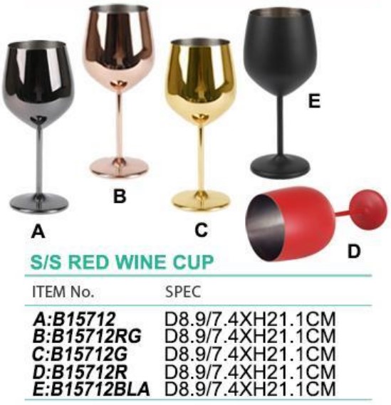 S/S RED WINE CUP  红酒杯  B15711-1/B15712 G/G/R/BLA