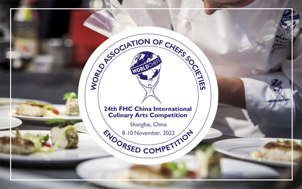 12位WACS国际裁判 4支国内外专业厨师团队...第二十四届FHC中国国际烹饪艺术比赛焕然新生，强势归来！！
